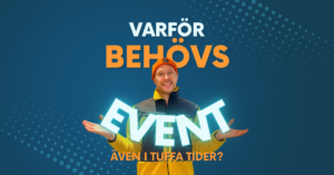 Event behövs även i tuffa tider